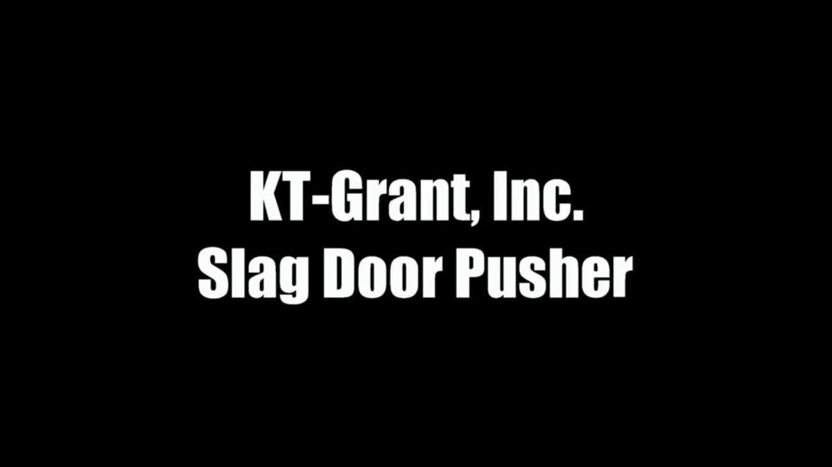 Slag Door Pusher videos