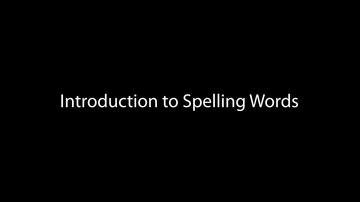 Introduction to Spelling Words (1:20)