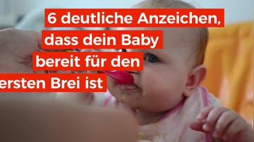 6 deutliche Anzeichen dass dein Baby bereit für den ersten Brei ist