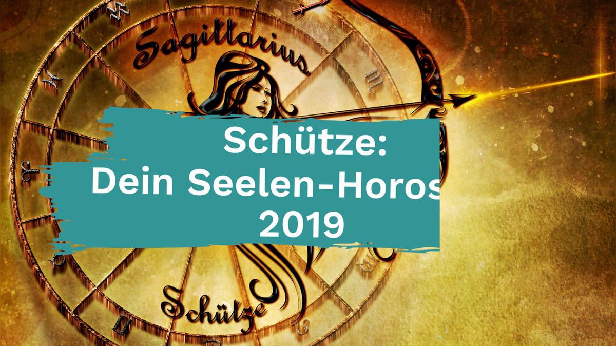 Schütze: Dein Seelen-Horoskop 2019