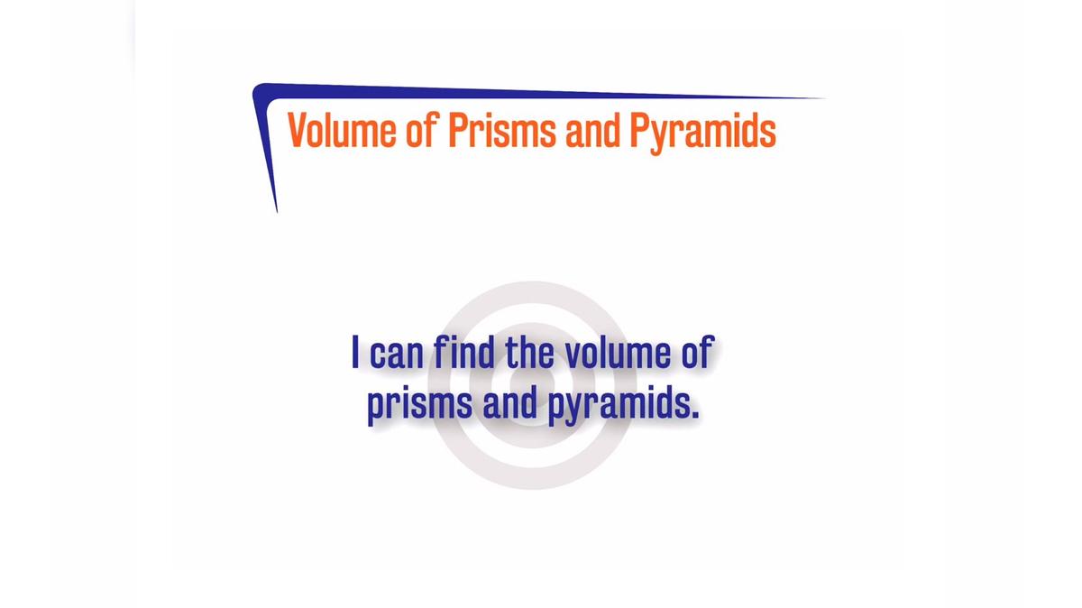 7.9.4 Volume of Prisms and Pyramids