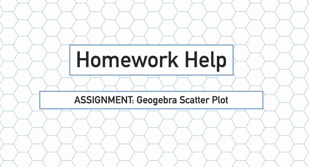 Intro Stats Q3 Geogebra Scatter Plot HH.mp4