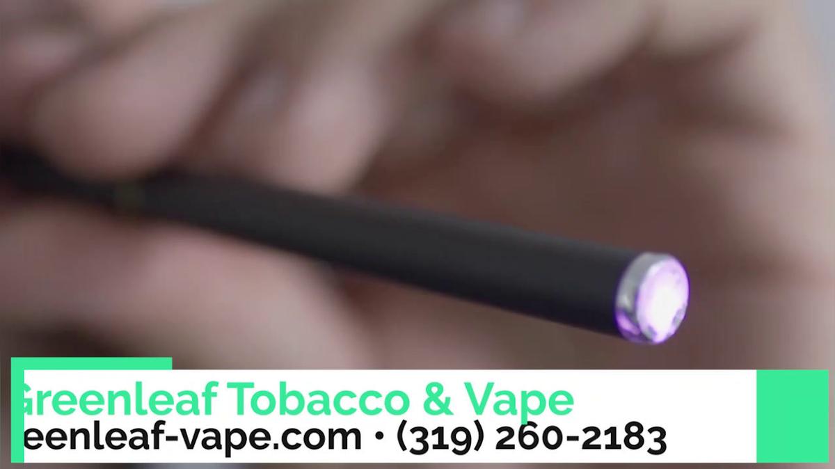 Vape Shop in Cedar Falls IA, Greenleaf Tobacco &amp; Vape