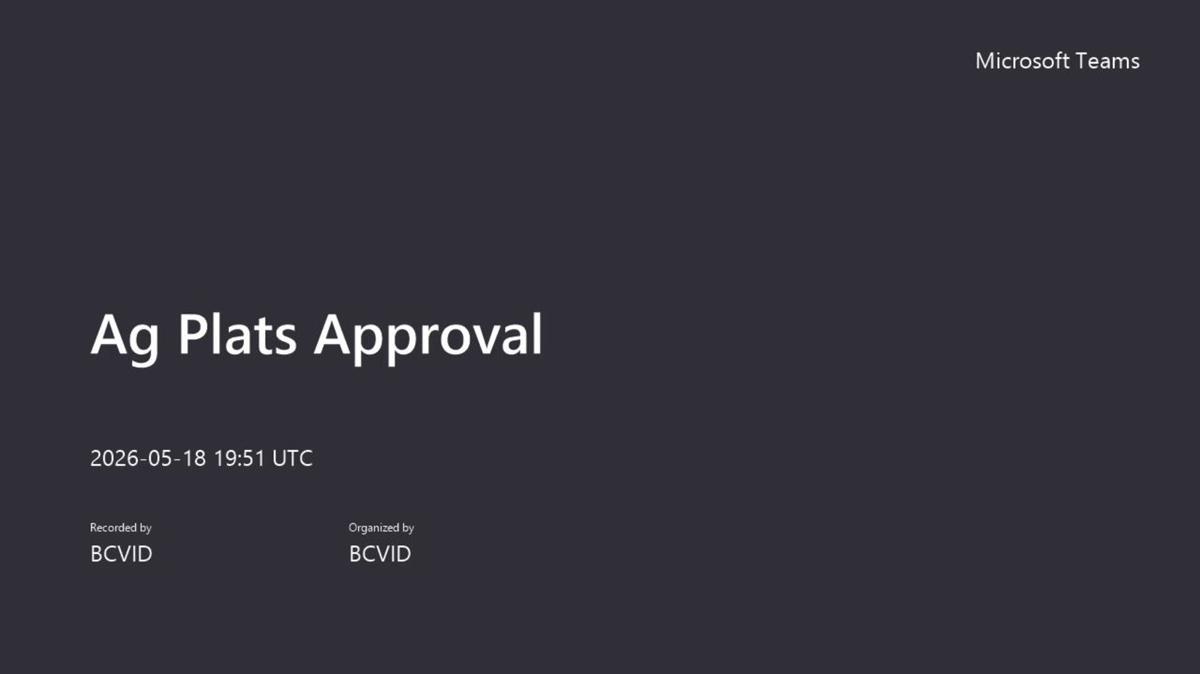 Ag Plats Approval-20260518_135141-Meeting Recording