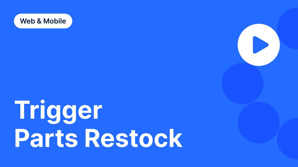 Triggering Parts Restock