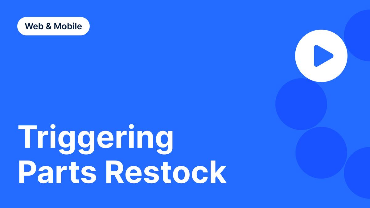 Triggering Parts Restock