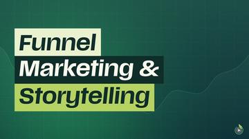 Short 3: Funnel Marketing &amp; Storytelling