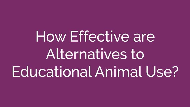 Efficacy of Alternatives to Educational Animal Use