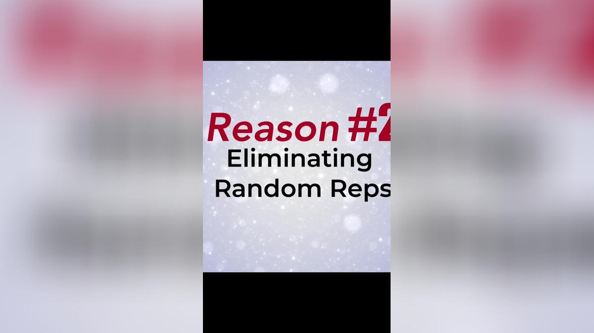 Reason 2 Eliminate Random Reps Short