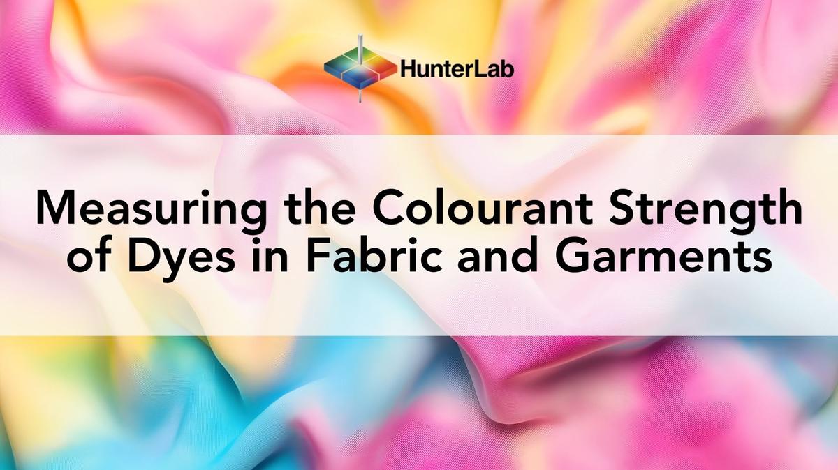 4.) Textile Colour Measurement: Measuring the Colourant Strength of Dyes in Fabric and Garments