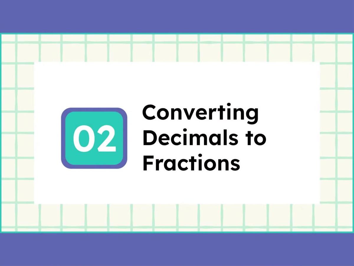 2.8 Converting Fractions to Decimals and Decimals to Fractions - SMR - 2