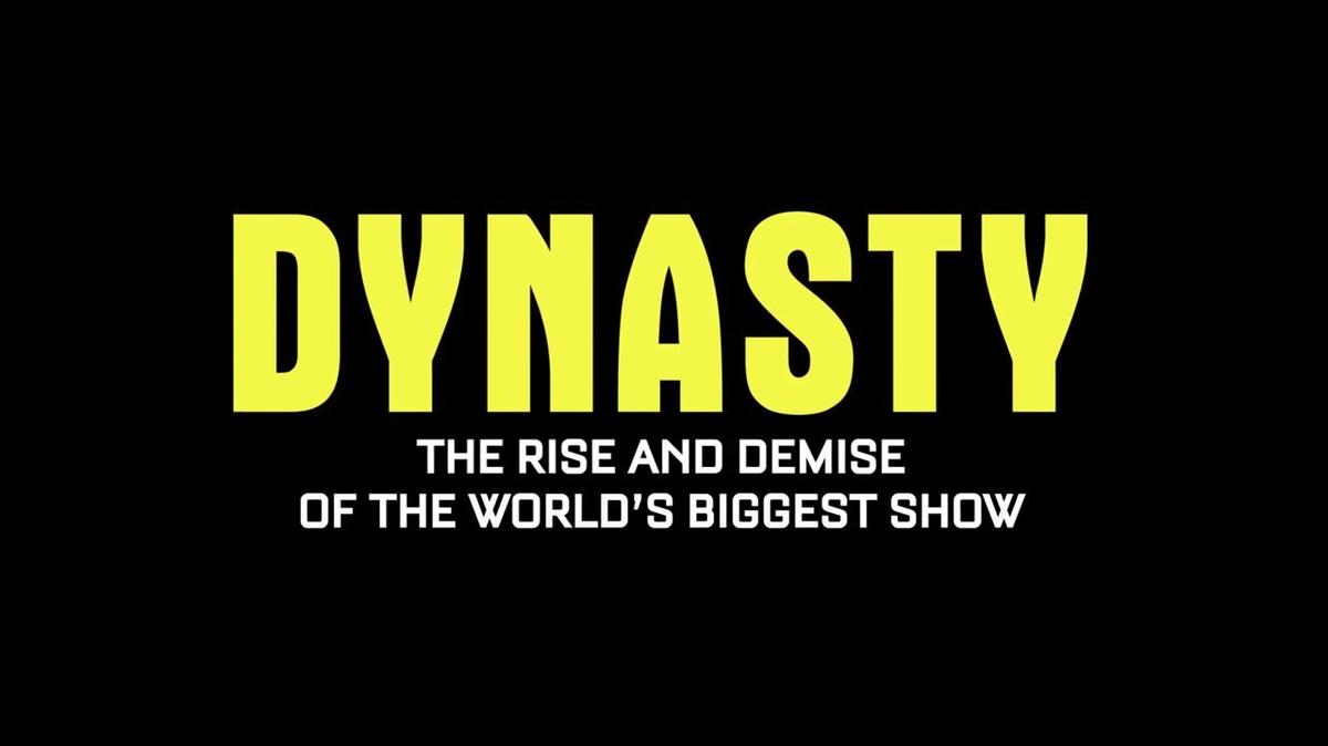 DYNASTY: THE RISE &amp; DECLINE OF THE WORLD'S BIGGEST SHOW - Sizzle