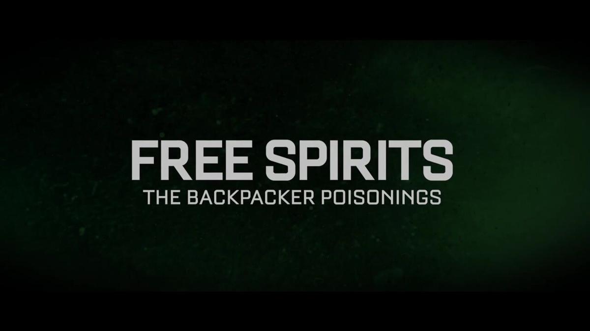 FREE SPIRITS: THE BACKPACKER POISONINGS - Sizzle