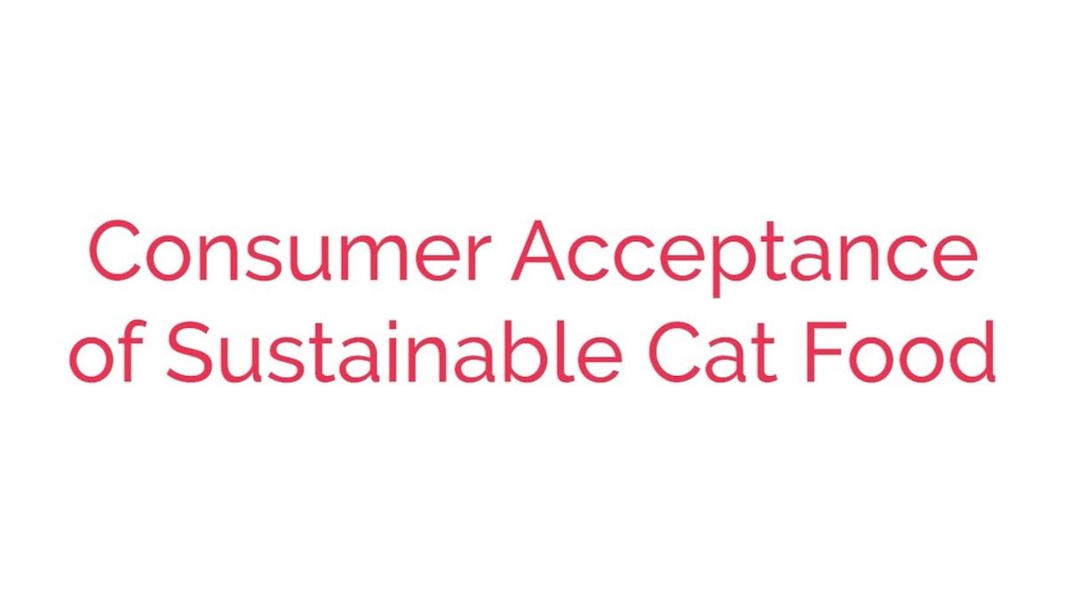 Consumer Acceptance of Sustainable Cat Food