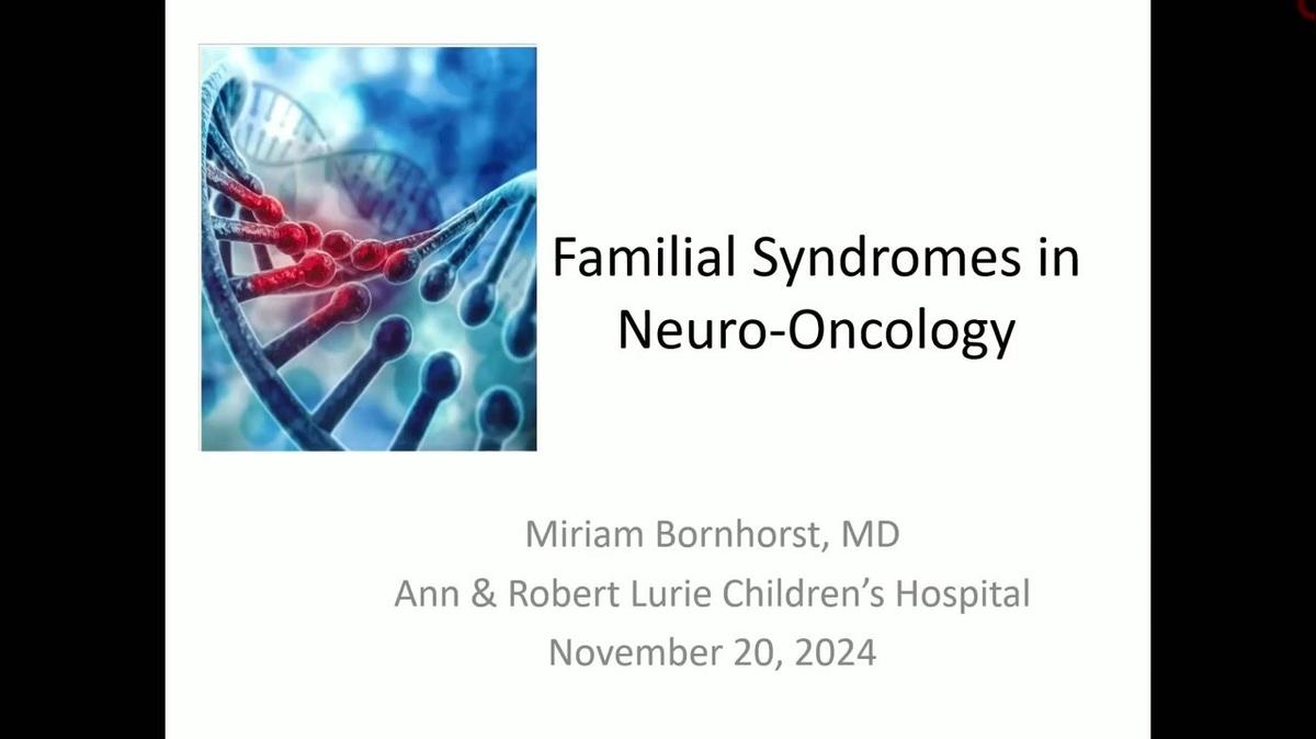 Familial Syndromes in Neuro-Oncology -- Miriam Bornhorst, Children's National Hospital