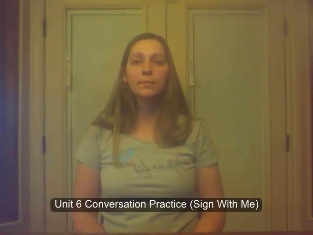 ASL 2 Q1 W6 Conversation (Sign With Me)