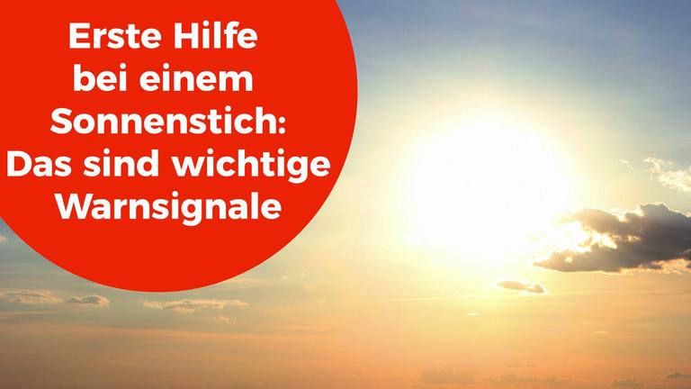 Erste Hilfe bei einem Sonnenstich: Das sind wichtige Warnsignale