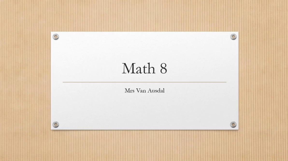 Math 8 Mrs Van Ausdal Back to School Video.mp4