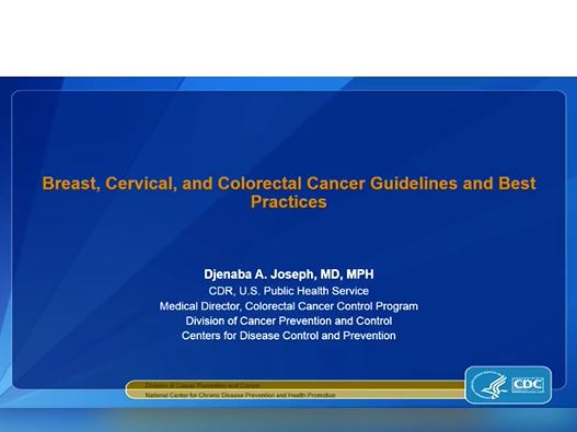 Breast, Cervical, and Colorectal Cancer Screening Guidelines and Best Practices