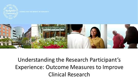 Understanding the Research Participant's Experience Outcome Measures to Improve Clinical Research