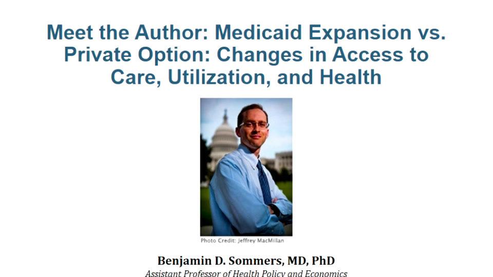 Meet the Author: Changes in utilization and health among low income adults after medicaid expansion or expanded private insurance