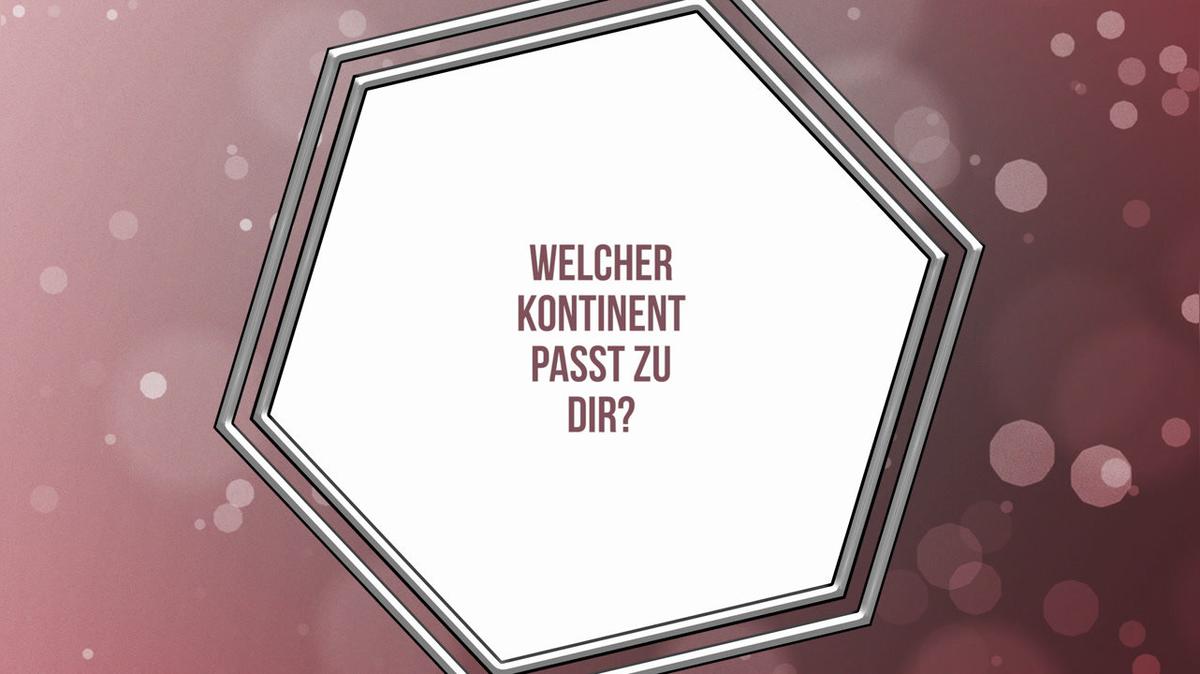 Welcher Kontinent passt zu dir?