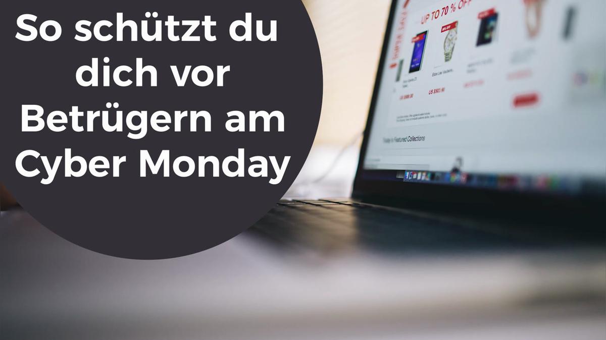 So schützt du dich vor Betrügern am Cyber Monday