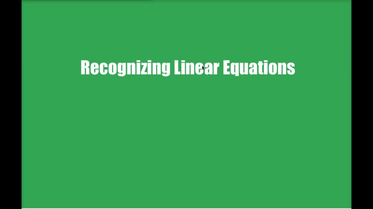Math 8 Q2 - Unit 4 Recognizing Linear Equations.mp4