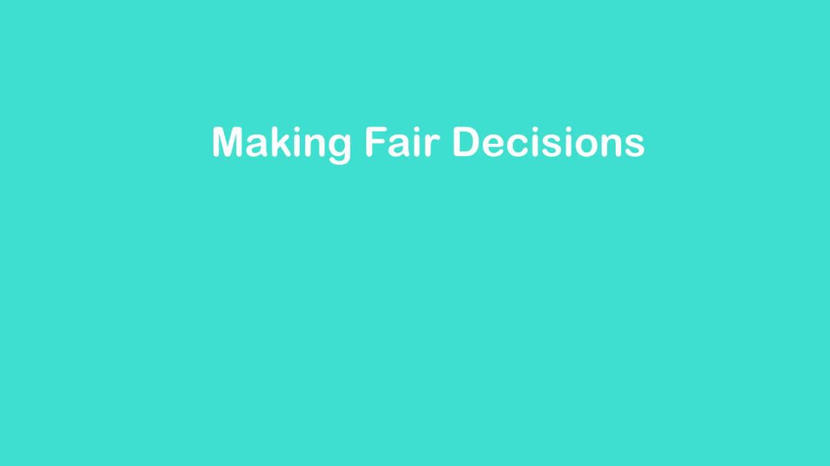 Making Fair Decisions Review.mp4