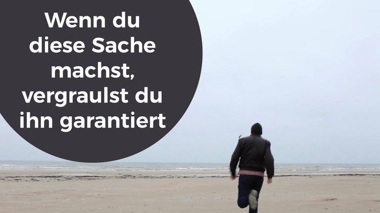 Wenn du diese Sache machst, vergraulst du ihn garantiert