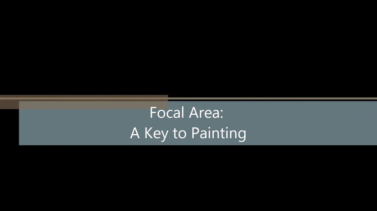 Focal Area 7 Keys to Painting.mp4