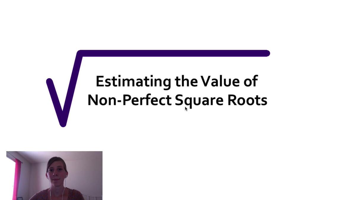 Estimating the Value of Non-Perfect Square Roots.mp4