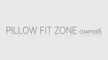 05 - Pillow Fit Zone