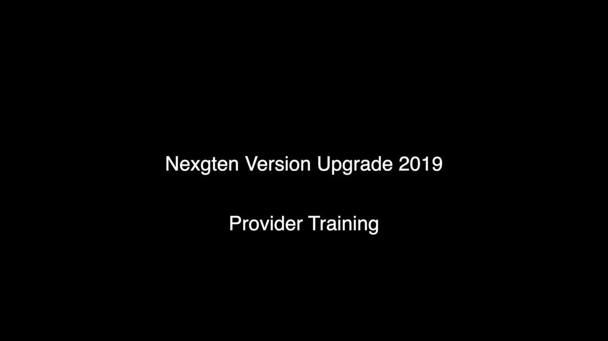 Nextgen Version Upgrade 2019 Provider Training