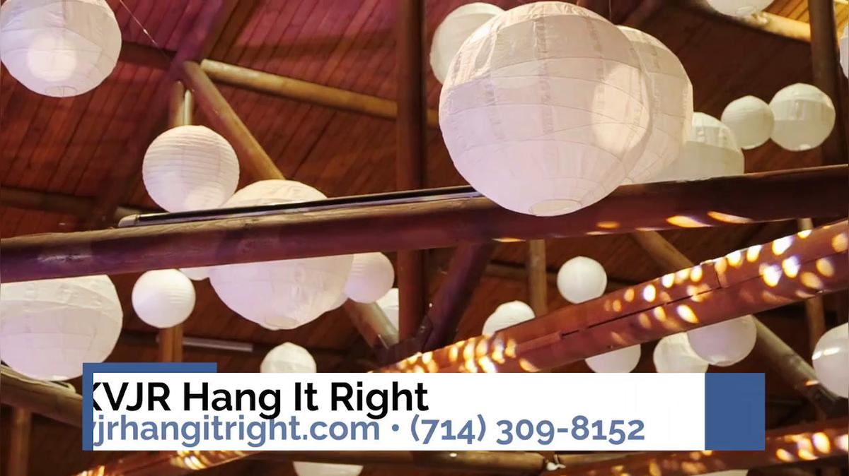 Hanging Services in Garden Grove CA, KVJR Hang It Right