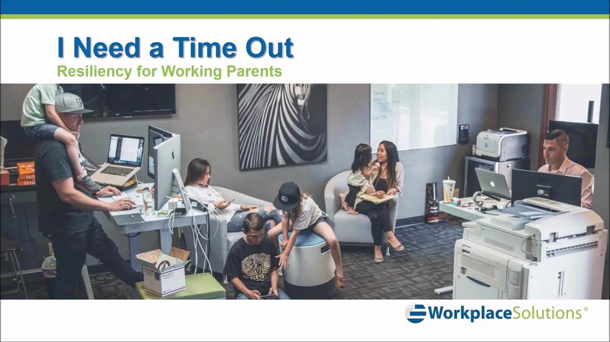 I Need a Time Out: Resiliency for Working Parents