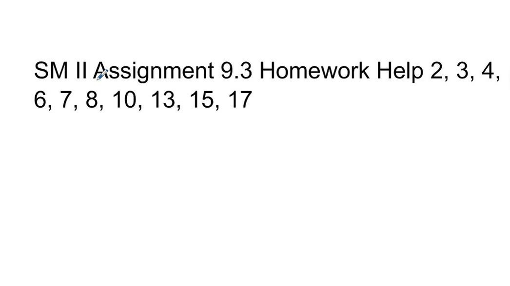 SM II Assignment 9.3 Homework Help Video.wmv