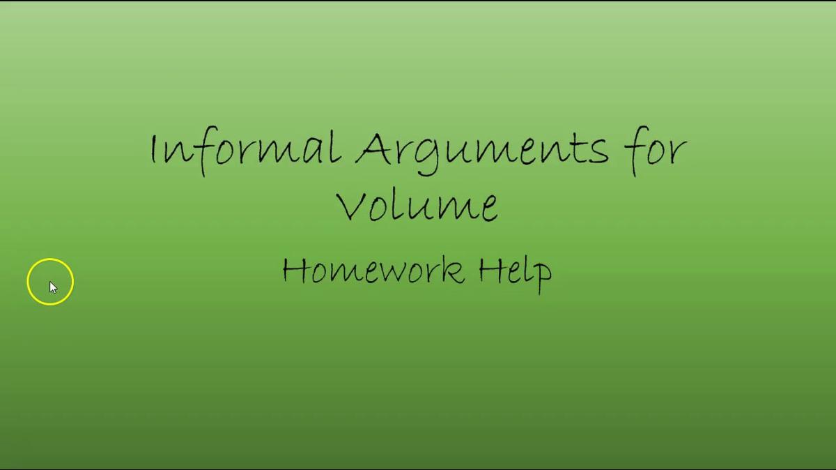 Precalc Informal Arguments for Volume Homework Help.mp4