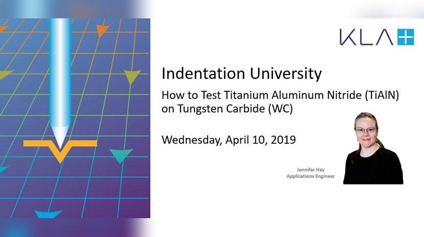 Indentation University Session 2: How to test Titanium Aluminum Nitride on Tungsten Carbide