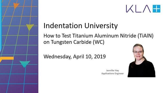 Indentation University Session 2: How to test Titanium Aluminum Nitride on Tungsten Carbide