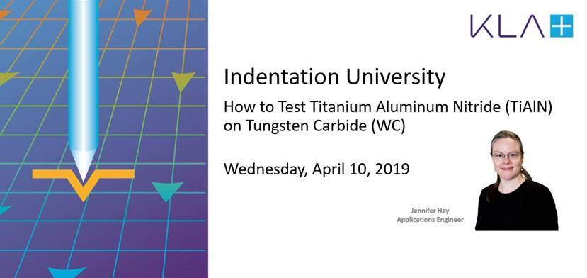 Indentation University Session 2: How to test Titanium Aluminum Nitride on Tungsten Carbide