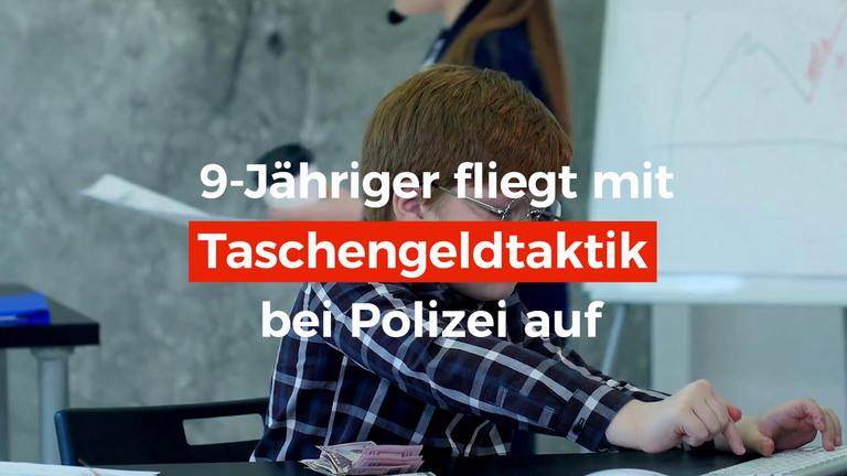 9 Jähriger fliegt mit Taschengeld-Taktik bei Polizei auf