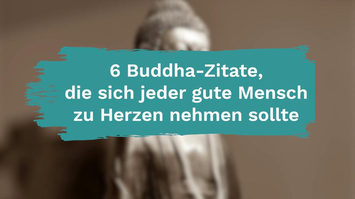 6 Buddha-Zitate, die sich jeder gute Mensch zu Herzen nehmen sollte