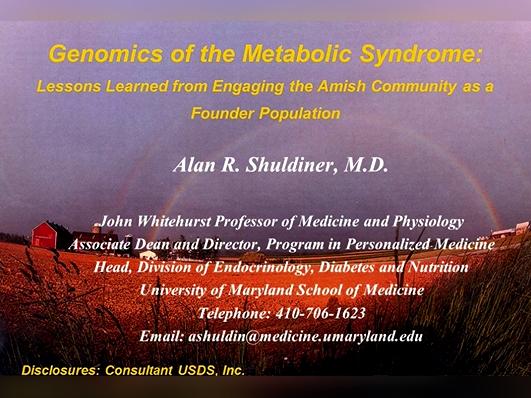 Genomics of the Metabolic Syndrome Lessons Learned from Engaging the Amish Community as a Founder Population
