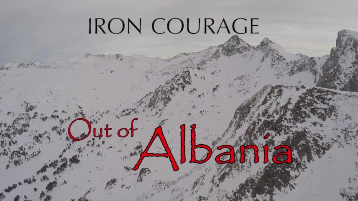 Iron Courage: Out of Albania