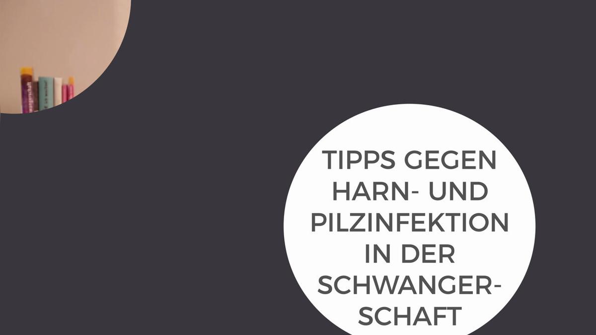Tipps gegen Harn- und Pilzinfektion in der Schwangerschaft