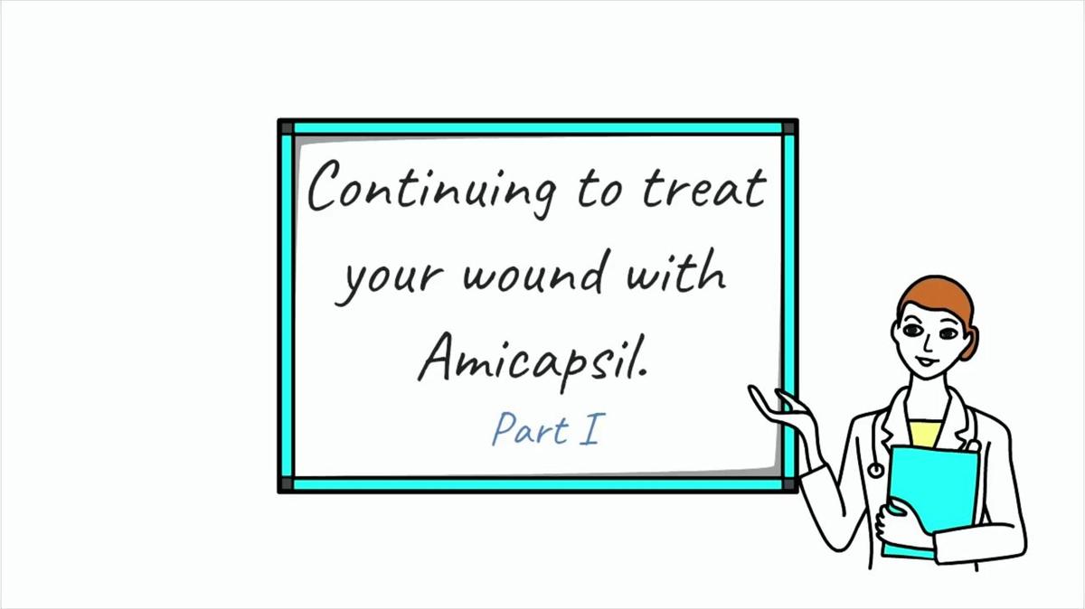 Continuing to treat your wound with Amicapsil - Part I