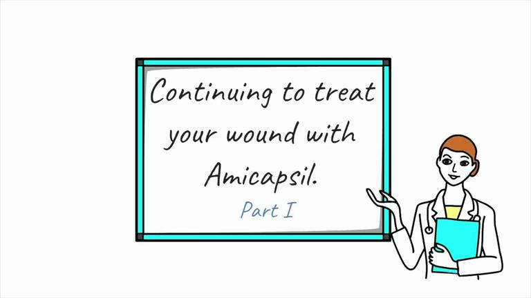 Continuing to treat your wound with Amicapsil - Part I
