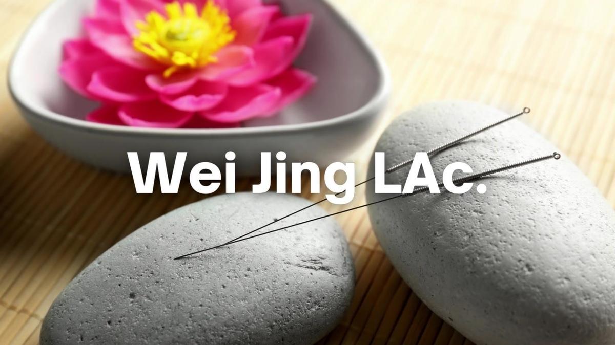 Acupuncture in Laguna Hills, CA, Wei Jing LAc.