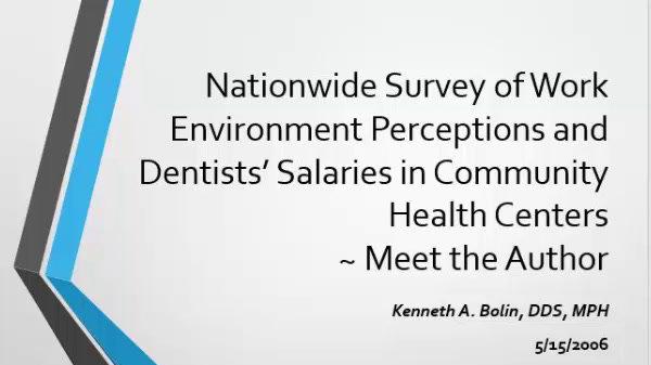 Nationwide Survey of Work Environment Perceptions and Dentists’ Salaries in Community Health Centers – Meet the Author